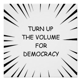 Höj volymen för demokrati perfect poster