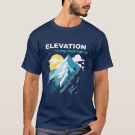 Höjd är min motivationshöjning t shirt