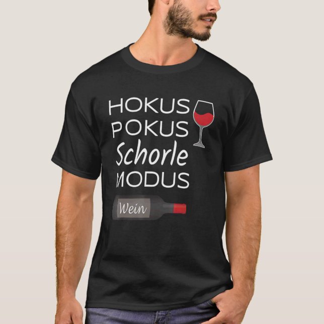 Hokus Pokus Schorle Modus Vin Drinks som säger T Shirt (Framsida)