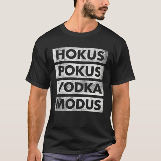 Hokus Pokus Vokda Mode Vodka Drinker  Vodka T Shirt (Framsida)