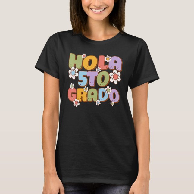 Hola 5to Grado Spanish Teacher Back to School Firs T Shirt (Framsida)