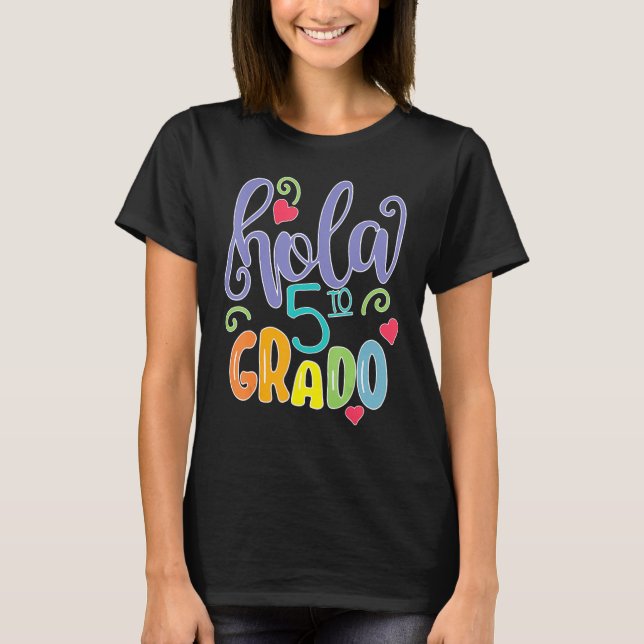 Hola 5to Quinto Grado Spain Teacher Bilingual Eq T Shirt (Framsida)