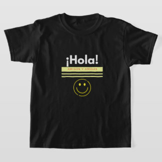 HOLA! AMIGOS Y AMIGAS T SHIRT