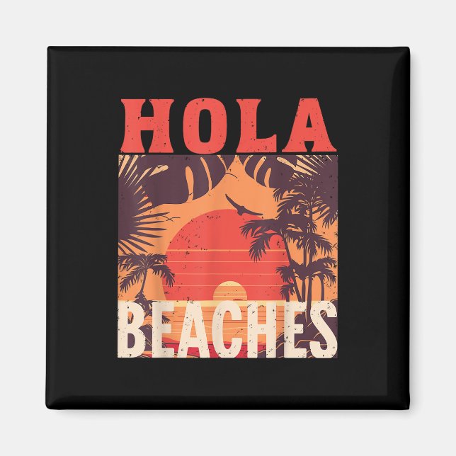 Hola Beacher Funny Beach Family Summer Vacation Tr Magnet (Framsidan)