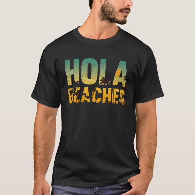 Hola Beacher Funny Beach Vacation Shirt Summer T (Framsida)