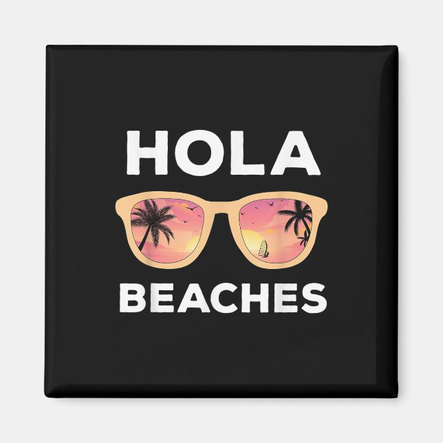 Hola Beacher Funny Beach Vacation Summer _1 Magnet (Framsidan)