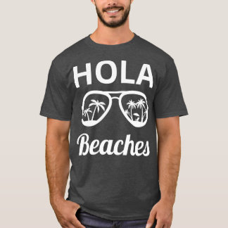 Hola Beacher III T Shirt
