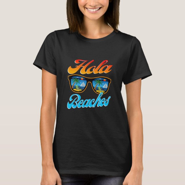 Hola Beacher Sunglasses Beach Summer T Shirt (Framsida)