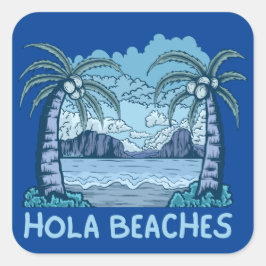 HOLA BEACHES roligt strandliv sommar Fyrkantigt Klistermärke