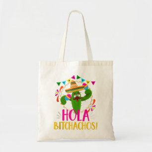 Hola Bitchachos Fiesta Party Cactus Mexican Cinco Tygkasse