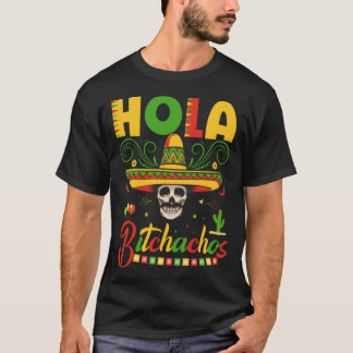 Hola Bitchachos T Shirt