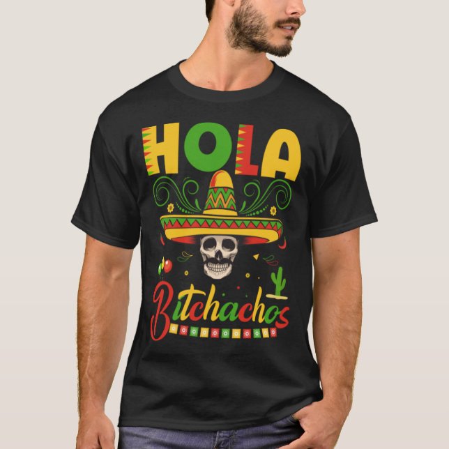 Hola Bitchachos T Shirt (Framsida)