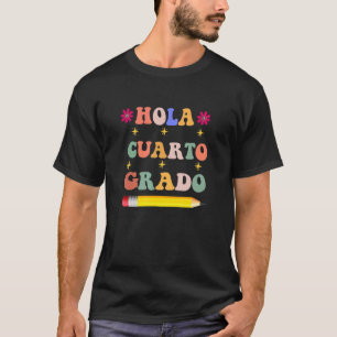 Hola cuarto Grado 4TH Klass Spanska lärarregissöre T Shirt