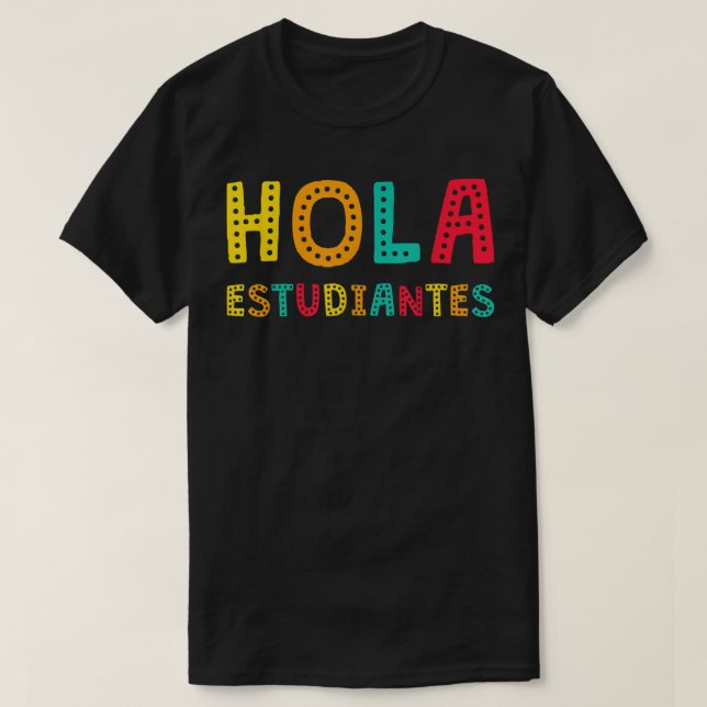 Hola Estudiantes, Maestra Back to school Spain T T Shirt (Design framsida)