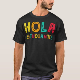 Hola Estudiantes, Maestra Back to school Spain T T Shirt