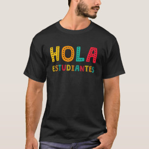 Hola Estudiantes, Maestra Back to school Spain T T Shirt