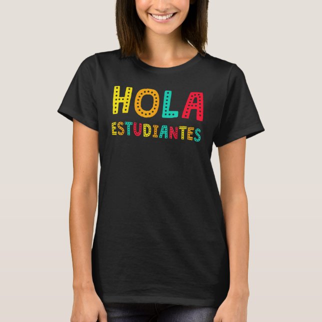 Hola Estudiantes Maestra Back To School Spanish Te T Shirt (Framsida)
