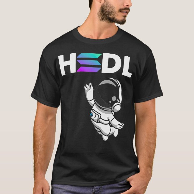 Hold, Hodl SOL Solana Moon Crypto Cryptocurrency  T Shirt (Framsida)