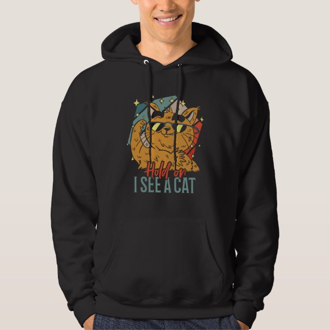 Hold On I See A Cat  1 Hoodie (Framsida)