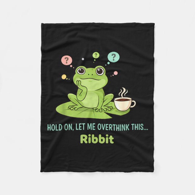 Hold On Let Me Overthink This Frog Ribbit  Fleecefilt (Framsidan)