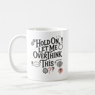 Hold on, let me overthink this Minimalist Funny Kaffemugg