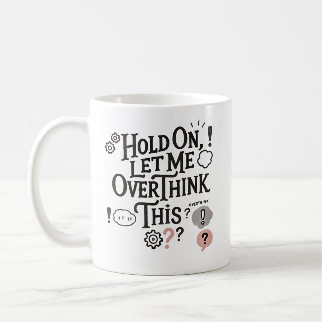 Hold on, let me overthink this Minimalist Funny  Kaffemugg (Vänster)
