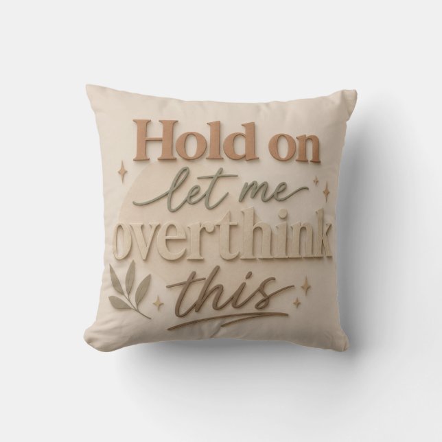 Hold on let me overthinking this kudde (Framsida)
