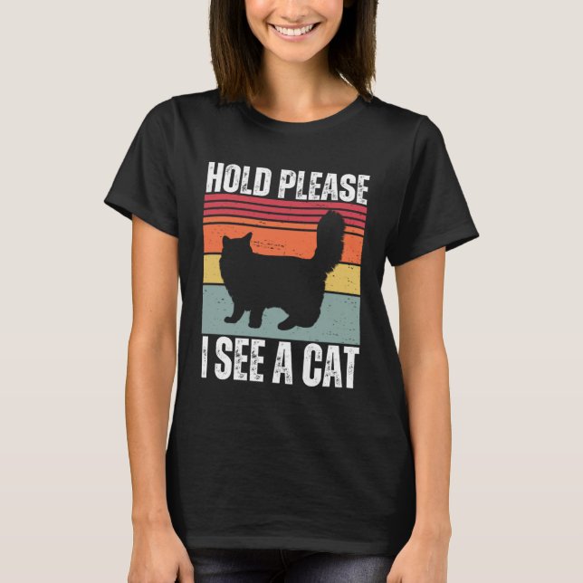 Hold Please I See A Maine Coon Cat  Cat  Sayings T Shirt (Framsida)