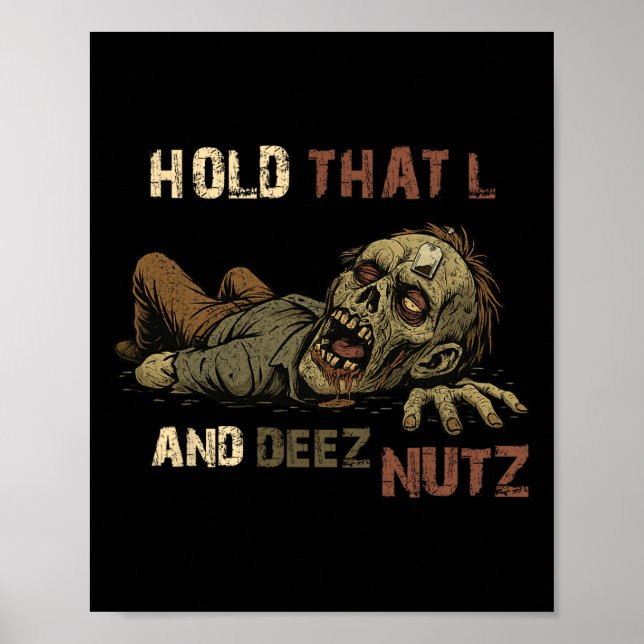 Hold That L And Deez Nutz Meme - Funny Teabag Zomb Poster (Framsidan)
