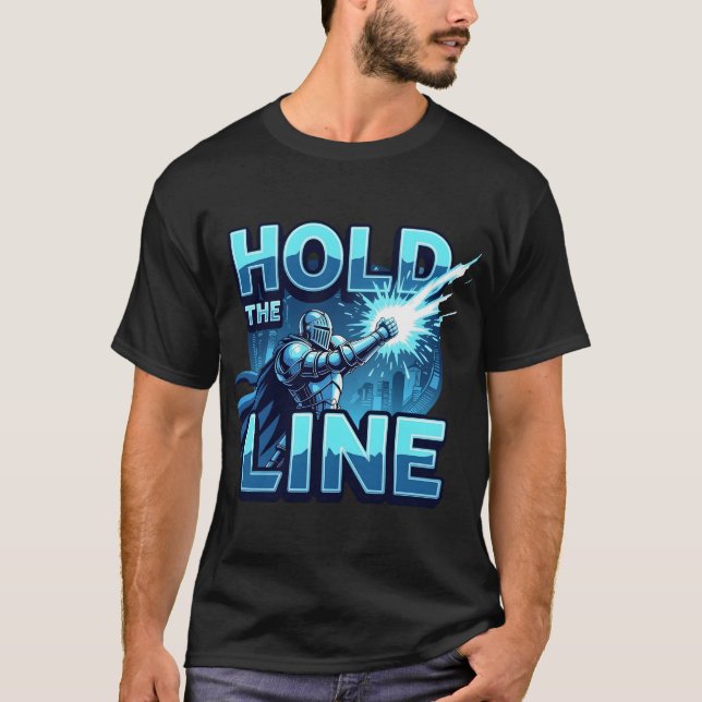 Hold The Line Futuristic Hero Gaming Motivation T Shirt (Framsida)