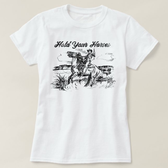 Hold Your Horses T-shirt T-Shirt (Design framsida)