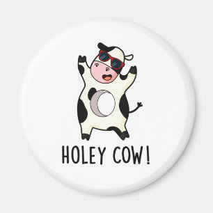 Holey Cow Funny Animal Pun Magnet
