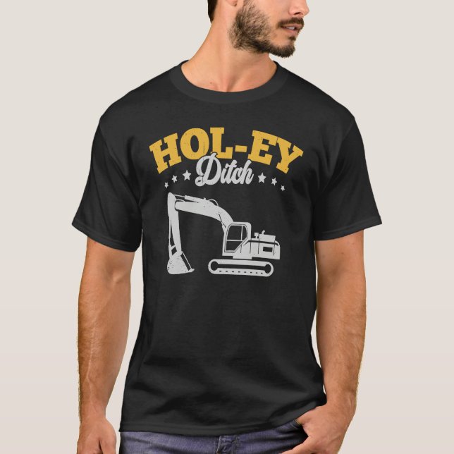 Holey Ditch Excavator T Shirt (Framsida)