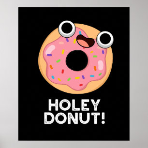 Holey Donut Funny Food Pun Poster