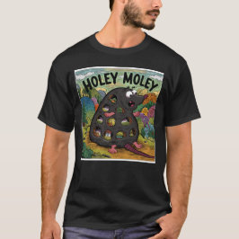 Holey Moley T Shirt