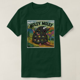 Holey Moley T Shirt