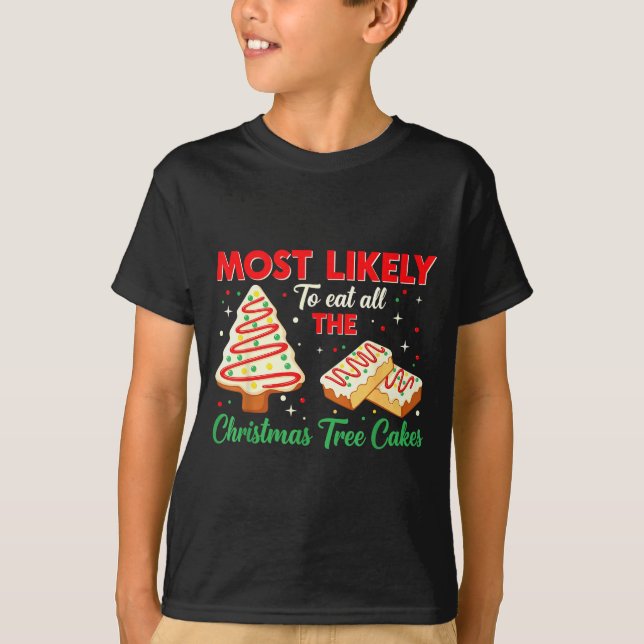 Holiday Snack, Most Likely To Eat All Christmas Tr T Shirt (Framsida)