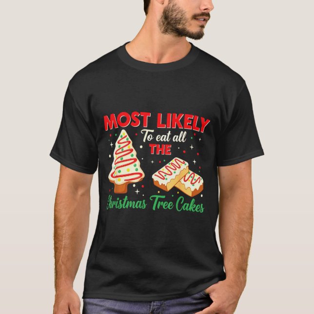 Holiday Snack, Most Likely To Eat All Christmas Tr T Shirt (Framsida)
