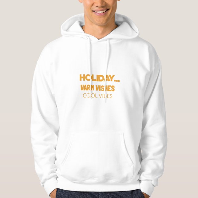Holiday warm wishes, cool vibes hoodie (Framsida)