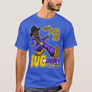 Holla Atcha Boy Buc Nasty Pimp Walk T Shirt