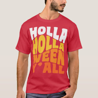 Holla Holla Ween Funny Halloween Retro Typography T Shirt