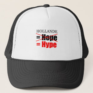 Hollande Not Hope = Hype - Hat Keps
