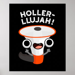 Holler-llujah Funny Loud Hailer Pun Mörk BG Poster