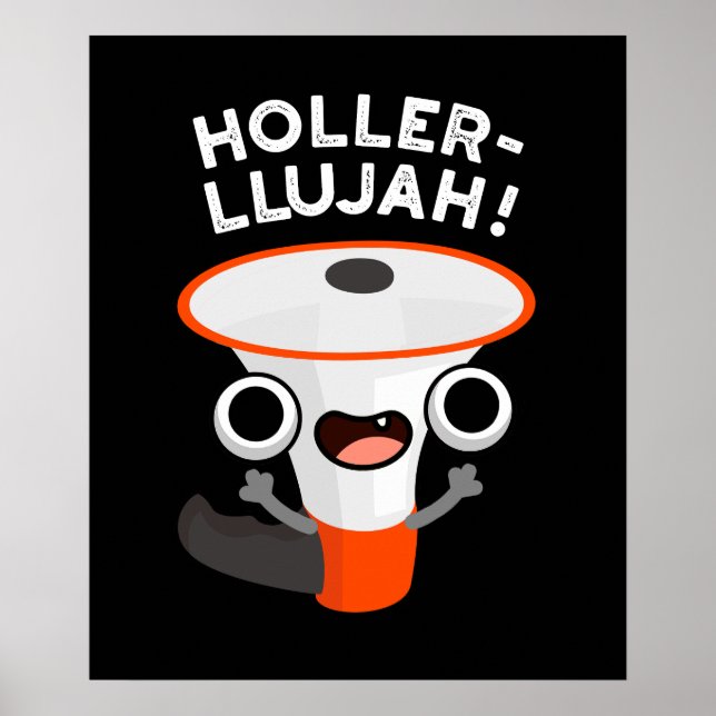 Holler-llujah Funny Loud Hailer Pun Mörk BG Poster (Framsidan)