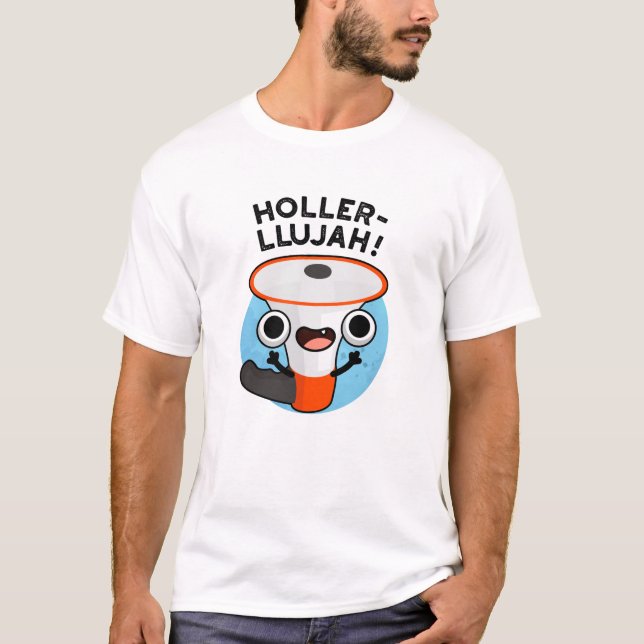 Holler-llujah Funny Loud Hailer Pun T Shirt (Framsida)