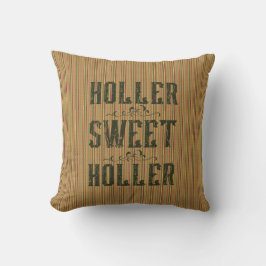 Holler Sweet Holler Rustic Land Kudde