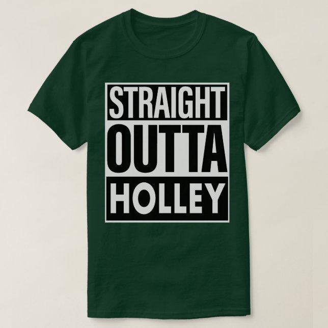 Holley Namn Rak Outta Holley T Shirt (Design framsida)