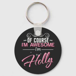 Holly, jag är Fantastisk och Holly namn Nyckelring
