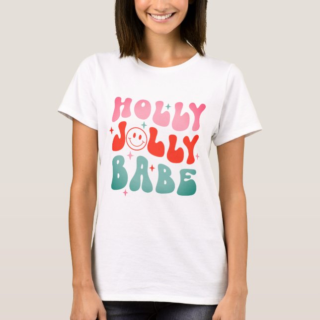 Holly Jolly Babe T Shirt (Framsida)