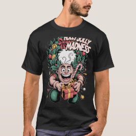 Holly Jolly Madness T Shirt